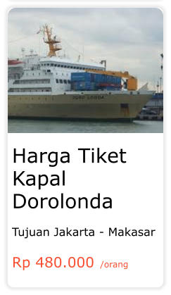 Harga Tiket Kapal Dorolonda  Tujuan Jakarta - Makasar  Rp 480.000 /orang