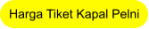 Harga Tiket Kapal Pelni