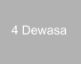 4 Dewasa