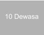 10 Dewasa