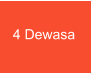 4 Dewasa